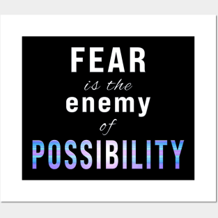 Fear is the Enemy of Possibility Posters and Art